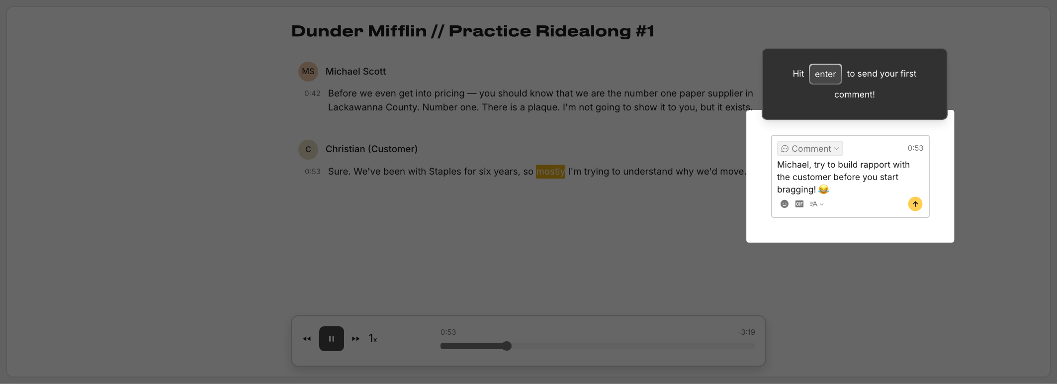 A dummy ride-along in Rilla, titled "Dunder Mifflin // Practice Ridealong #1". Two utterances from Michael Scott and a customer sit above a media player. Everything is dimmed except the comment box in the right gutter, which holds a comment already written for the manager: "Michael, try to build rapport with the customer before you start bragging!". A tooltip above it reads "Hit enter to send your first comment!".